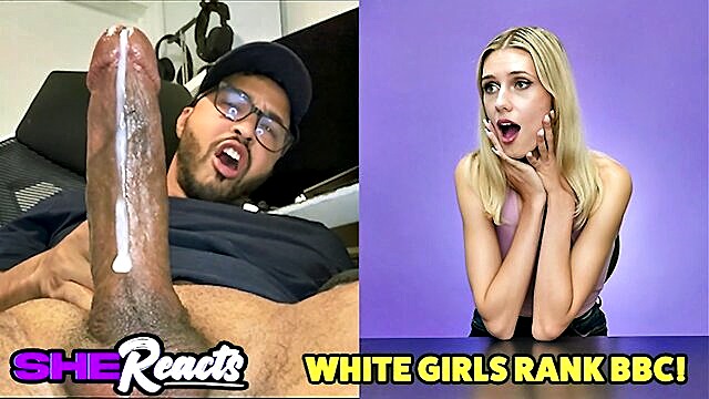 white girls and bbc : Shereacts